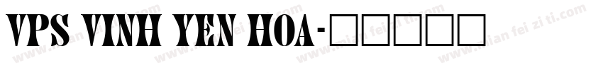 VPS Vinh Yen Hoa字体转换